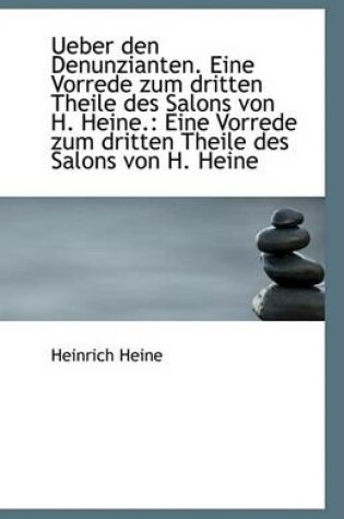 Cover of Ueber Den Denunzianten. Eine Vorrede Zum Dritten Theile Des Salons Von H. Heine.