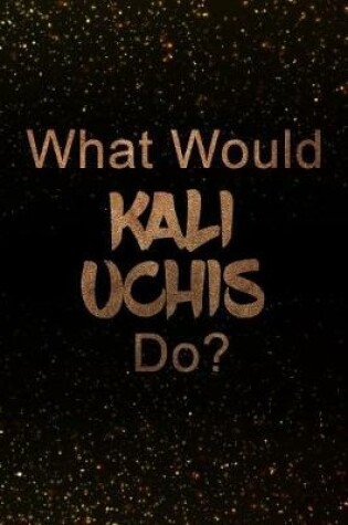 Cover of What Would Kali Uchis Do?