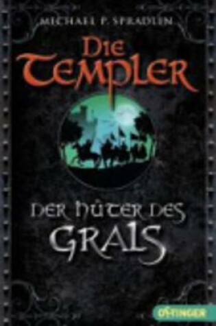 Cover of Die Templer - Der Huter DES Grals