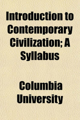 Cover of Introduction to Contemporary Civilization; A Syllabus