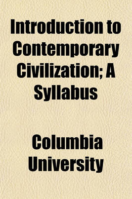 Book cover for Introduction to Contemporary Civilization; A Syllabus