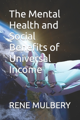 Book cover for The Mental Health and Social Benefits of Universal Income