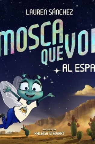 Cover of La Mosca Que Voló al Espacio (The Fly Who Flew to Space Spanish Edition)