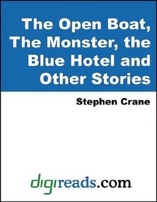 Book cover for The Open Boat, the Monster, the Blue Hotel and Other Stories