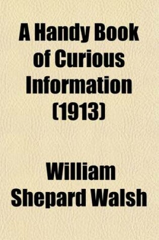 Cover of A Handy Book of Curious Information