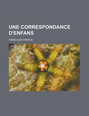 Book cover for Une Correspondance D'Enfans