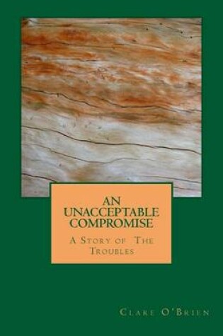 Cover of An Unacceptable Compromise