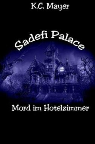 Cover of Sadefi Palace Mord Im Hotelzimmer