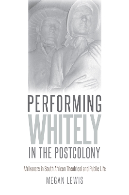 Cover of Performing Whitely in the Postcolony