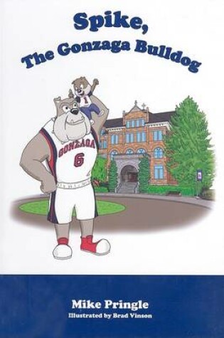 Cover of Spike, the Gonzaga Bulldog