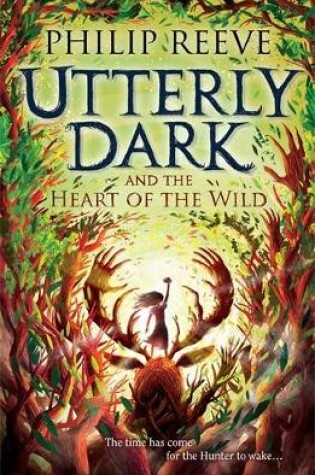 Cover of Utterly Dark and the Heart of the Wild