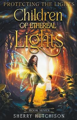 Cover of Children of Ethereal Lights, Protecting The Lights