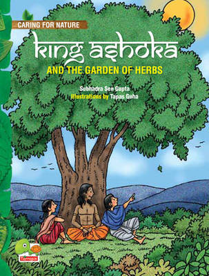 Cover of King Ashoka and the Garden of Herbs (A Lesson from History About Trees and Plants and Their Benefits)