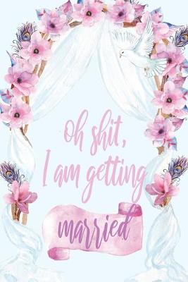 Book cover for Oh Shit I'm Getting Married