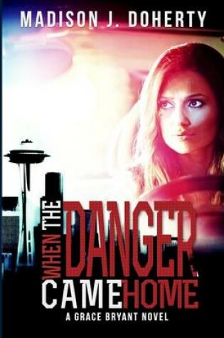 Cover of When the Danger Came Home