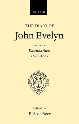 Book cover for The Diary of John Evelyn: Volume 4: Kalendarium 1673-1689