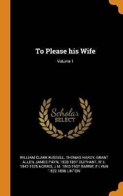 Book cover for To Please His Wife; Volume 1