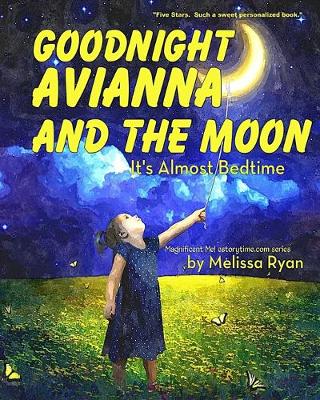 Book cover for Goodnight Avianna and the Moon, It's Almost Bedtime