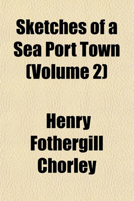 Book cover for Sketches of a Sea Port Town (Volume 2)