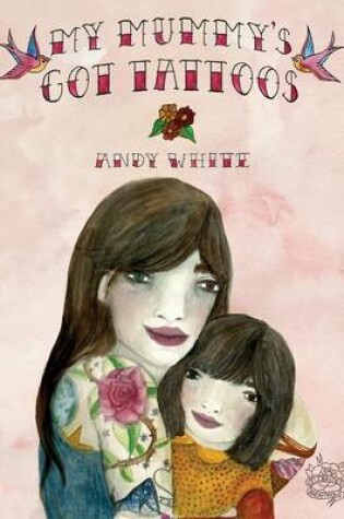 Cover of My Mummy's Got Tattoos