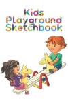 Book cover for Kids Playground Sketchbook