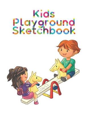 Book cover for Kids Playground Sketchbook