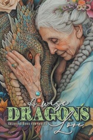 Cover of A wise Dragon´s Love Coloring Book for Adults