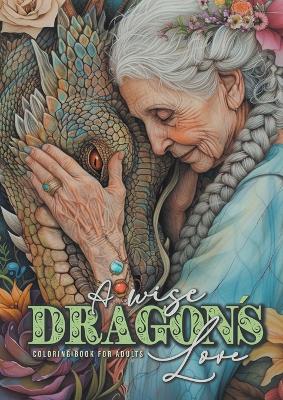 Book cover for A wise Dragon´s Love Coloring Book for Adults