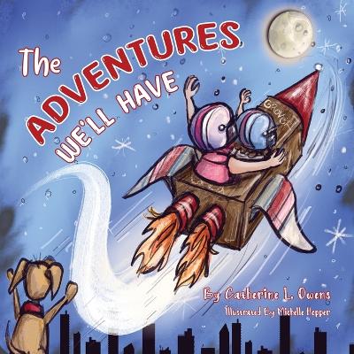 Book cover for The Adventures We'll Have