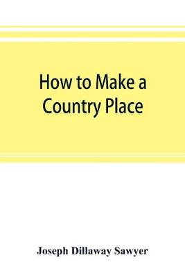 Book cover for How to make a country place