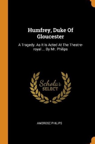 Cover of Humfrey, Duke of Gloucester