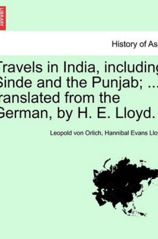 Cover of Travels in India, Including Sinde and the Punjab; ... Translated from the German, by H. E. Lloyd.