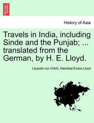 Book cover for Travels in India, Including Sinde and the Punjab; ... Translated from the German, by H. E. Lloyd.