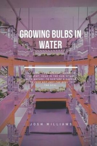 Cover of Growing Bulbs In Water