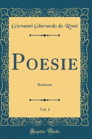 Cover of Poesie, Vol. 1: Romano (Classic Reprint)