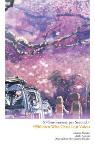 Cover of Children Who Chase Lost Voices from Deep Below + 5 Centimeters per Second