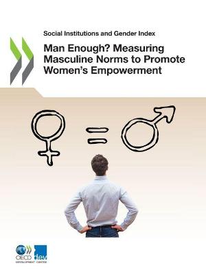 Book cover for Man Enough? Measuring Masculine Norms to Promote Women's Empowerment