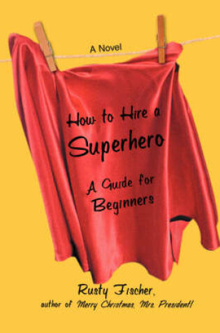Cover of How to Hire a Superhero