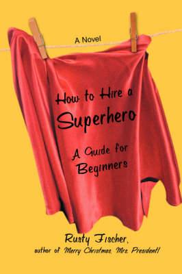 Book cover for How to Hire a Superhero