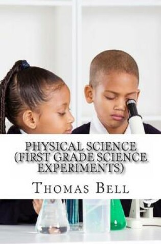 Cover of Physical Science (First Grade Science Experiments)