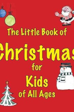 Cover of The Little Book of Christmas for Kids of All Ages