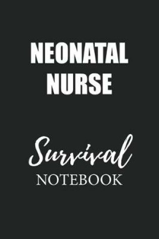 Cover of Neonatal Nurse Survival Notebook