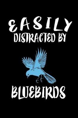 Book cover for Easily Distracted By Bluebirds