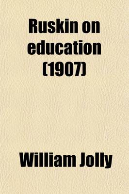 Book cover for Ruskin on Education (1907)