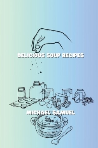 Cover of Delicious soup recipes