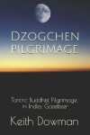 Book cover for Dzogchen Pilgrimage