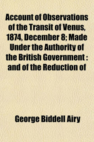 Cover of Account of Observations of the Transit of Venus, 1874, December 8; Made Under the Authority of the British Government