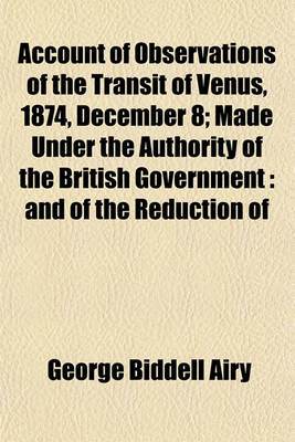 Book cover for Account of Observations of the Transit of Venus, 1874, December 8; Made Under the Authority of the British Government