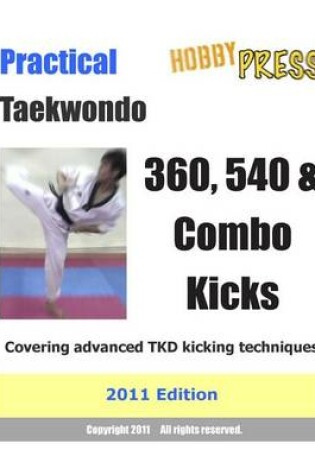 Cover of Practical Taekwondo 360, 540 & Combo Kicks