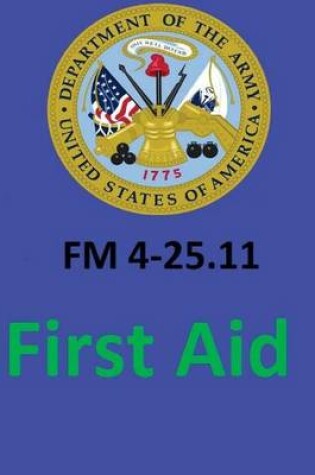 Cover of FM 4-25.11 First Aid. By
